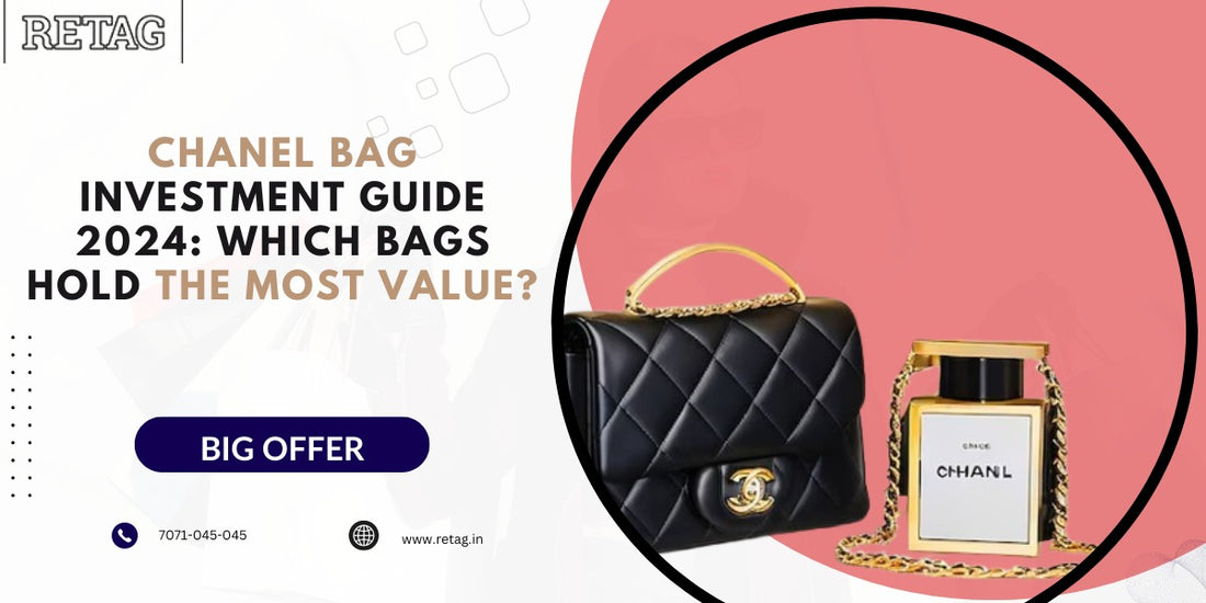 Chanel Bag Investment Guide 2024: Which Bags Hold the Most Value?