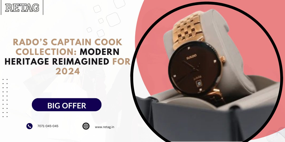 Rado’s Captain Cook Collection: Modern Heritage Reimagined for 2024 ...