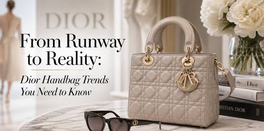 From Runway to Reality: Dior Handbag Trends You Need to Know
