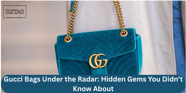 Gucci-Bags-Under-the-Radar-Hidden-Gems-You-Didn-t-Know-About Retag Reselling Luxury Private Limited