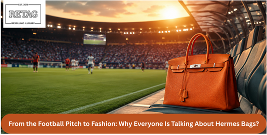 From the Football Pitch to Fashion: Why Hermes Bags Are Dominating Football Style?