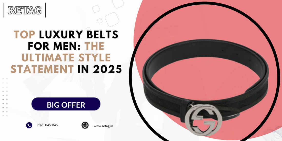 Top Luxury Belts for Men: The Ultimate Style Statement in 2025