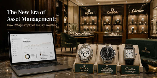 The New Era of Asset Management: How Retag Simplifies Luxury Investing