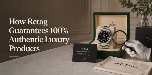 How Retag Guarantees 100% Authentic Luxury Products