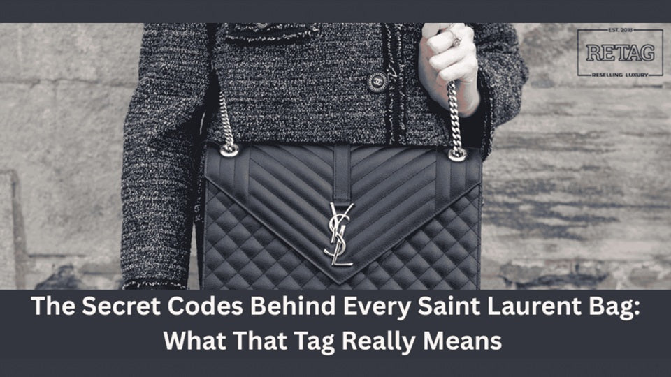 The Secret Codes behind Every Saint Laurent Bag: What That Tag Really Means