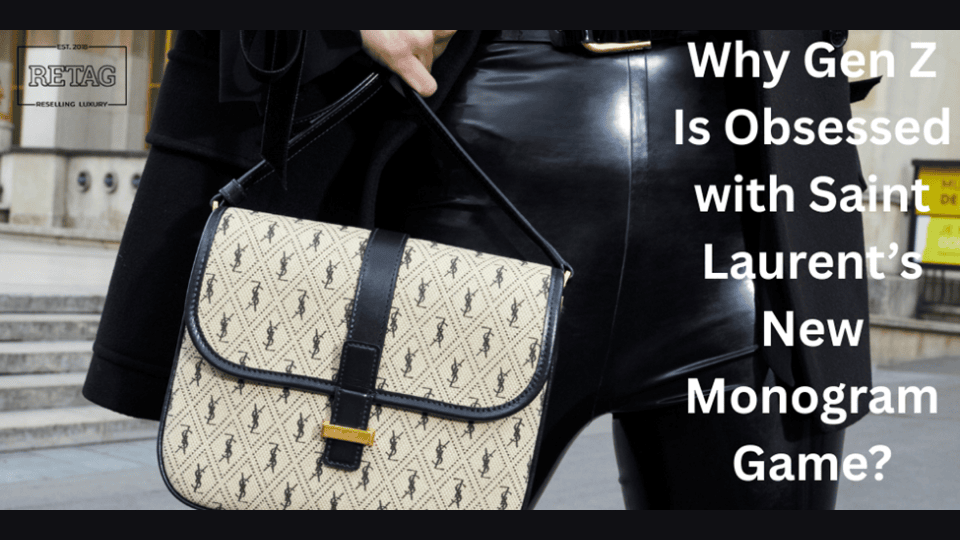 Why Gen Z Is Obsessed with Saint Laurent’s New Monogram Game?