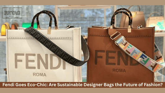 Fendi Goes Eco-Chic: Are Sustainable Designer Bags the Future of Fashion?