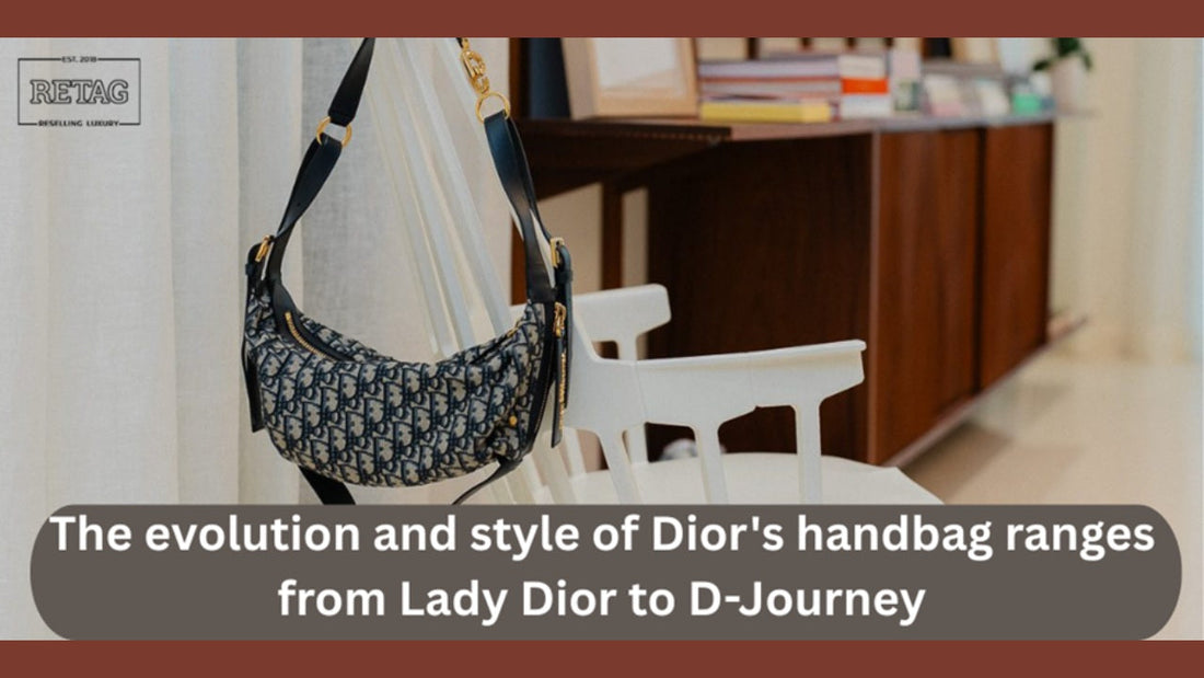 The evolution and style of Dior's handbag ranges from Lady Dior to D-Journey