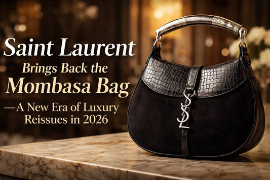 Saint Laurent Brings Back the Mombasa Bag—A New Era of Luxury Reissues in 2026 Retag Reselling Luxury Private Limited